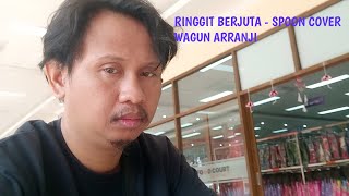 Ringgit Berjuta  Spoon Cover Wagun Arranji AkustikWagunarranji83 [upl. by Harbour]