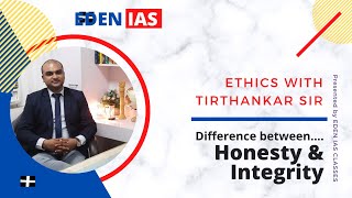 ETHICS BY TIRTHANKAR ROY SIR  Difference between Honesty amp Integrity  UPSC MAINS 2020 GS PAPER IV [upl. by Naujed]