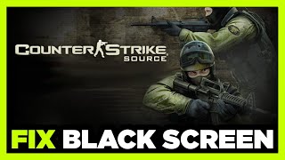 How to FIX Counter Strike Source Black Screen [upl. by Arahs]