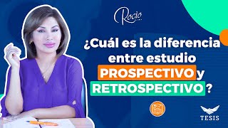 ¿Cuál es la diferencia entre estudio PROSPECTIVO Y RETROSPECTIVO en una tesis de éxito [upl. by Virge]