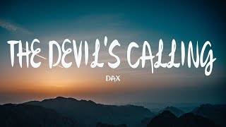 Dax  The Devils Calling Lyrrics MIX [upl. by Payton]