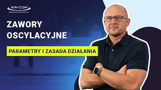 Jak działają zawory oscylacyjne Zasada działania oraz parametry techniczne [upl. by Odnomyar]