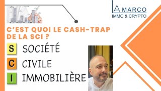 Cest quoi le CASHTRAP de la SCI immobilier SCI déficit [upl. by Zeitler979]