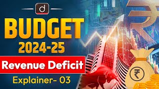 Revenue Deficit  Budget 202425  UPSC  Drishti IAS English [upl. by Zirtaeb]