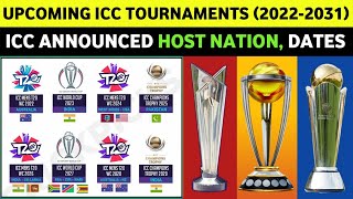 ICC Upcoming Tournaments from 2022 to 2031  Host Nation Dates  ODI WC T20 WC Champions Trophy [upl. by Meeki]