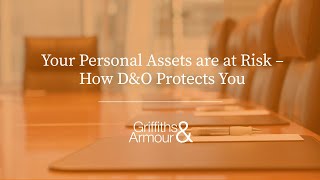 Your Personal Assets are at Risk  How DampO Protects You  Griffiths amp Armour [upl. by Anawal]