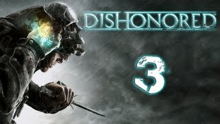 Lets Play Dishonored  Part 3  LIKE A BOSS [upl. by Rico852]