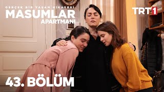 Masumlar Apartmanı 43 Bölüm [upl. by Anirtac]