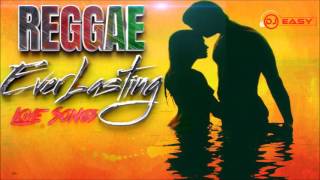 100 Reggae EverLasting Love Songs Mixtape Mix by djeasy [upl. by Yrroc750]