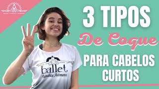 3 Tipos de Coques para Cabelos Curtos [upl. by Silecara]