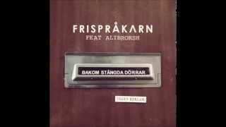 Frispråkarn feat AlibrorshBakom Stängda Dörrar [upl. by Justinn714]