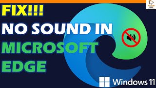 FIX No Sound Playing in Microsoft Edge Windows 11 [upl. by Asikal]