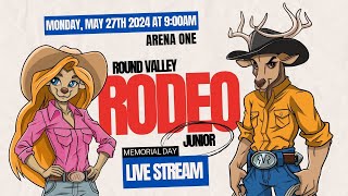 Round Valley Rodeo Junior  Memorial Day Rodeo Arena One  5272024 at 900am [upl. by Nojram]