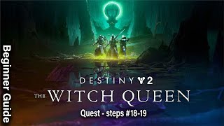 Destiny 2 The Witch Queen Quest  Steps 18  19  Beginner Guide [upl. by Gilli]