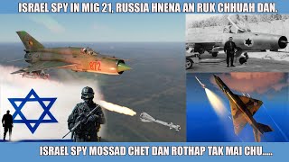 Israel SPY in MIG 21 Russia Hnen atanga an ruk chhuah dan chanchin Ngaihnawm [upl. by Pik]