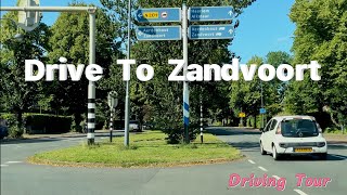 Drive To Zandvoort Netherlands  Driving Tour  4k video [upl. by Farny368]