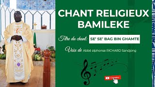 Se Se Bag Bin Ghamte  Chant religieux en pays Bamiléké [upl. by Tarabar858]