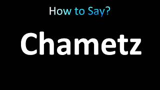 How to Pronounce Chametz correctly [upl. by Nnyleuqaj]