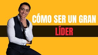 Cómo ser un GRAN LÍDER  ¡Desarrolla estas 5 HABILIDADES [upl. by Maitund]