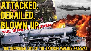 Attacked Derailed Blownup The Surprising Life of the Saffron Walden Railway [upl. by Enninaej]