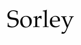 How to Pronounce Sorley [upl. by Tonkin]