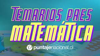 Explicación Temarios PAES  Matemática [upl. by Yllas]