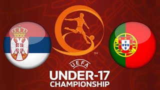 🔴Serbia vs Portugal  LIVE  U17 Euro Championship  SemiFinals⚽️ [upl. by Melgar]