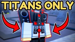 Titan ONLY Challenge in 💥EP 60 Toilet Tower Defense ROBLOX [upl. by Diraj]