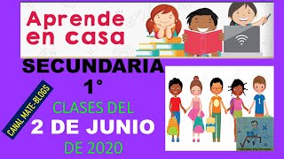 APRENDE EN CASA SECUNDARIA 1° 2 DE JUNIO DEL 2020 [upl. by Shana469]