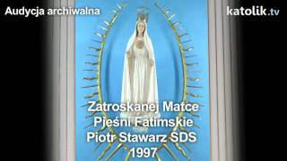 Zatroskanej Matce  Pieśni Fatimskie [upl. by Bixler]