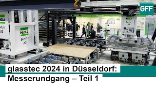 glasstec 2024 in Düsseldorf Highlights von unserem Messerundgang – Teil 1 [upl. by Oliviero]