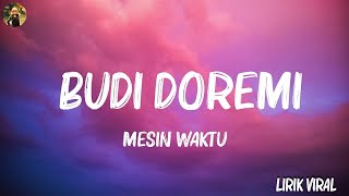 Mesin Waktu  Budi Doremi Lirik Lagu  Jika aku bisa ku akan kembali   Mix Lirik [upl. by Adnawad]