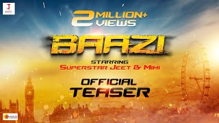 Baazi Official Teaser  Jeet  Mimi Chakraborty  Anshuman Pratyush [upl. by Luapnhoj]