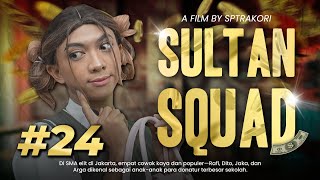 DRAMA SULTAN SQUAD EPS 24 [upl. by Elrebmik]