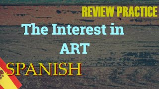 The Interest in ART  Review Spanish [upl. by Joella]