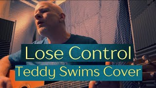 Lose Control Teddy Swims acoustic cover [upl. by Laurence]