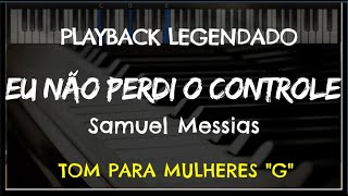 Eu Não Perdi o Controle  Samuel Messias Playback com Letra [upl. by Sialac]