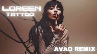 LOREEN  TATTOO AVAO REMIX [upl. by Kezer723]