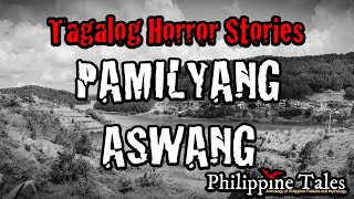 PAMILYANG ASWANG Real Aswang Story [upl. by Delora]