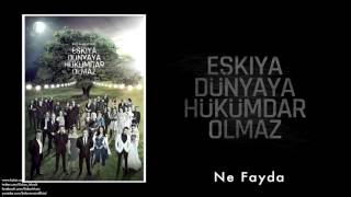 Levent Güneş amp Ahmet Aslan  Ne Fayda  Eşkiya Dünyaya Hükümdar Olmaz © 2016 Kalan Müzik [upl. by Akerue]