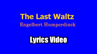 The Last Waltz Lyrics Video  Engelbert Humperdinck [upl. by Nele]