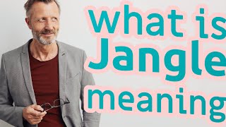 Jangle  Meaning of jangle [upl. by Ameehs]