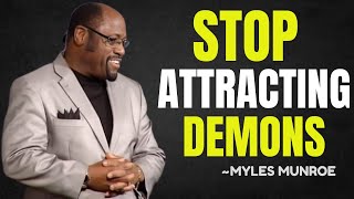 quotTHESE THINGS ATTRACT DEMONS INTO YOUR LIFE  MYLES MUNROE BEST MOTIVATIONAL SPEECH [upl. by Aliuqahs252]