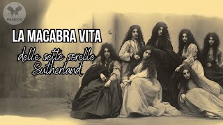 La macabra storia vera delle Sette Sorelle Sutherland [upl. by Goldshlag]