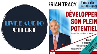 Livre Audio Offert Développer son plein potentiel De Brian Tracy [upl. by Channa]