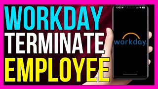 How to Terminate an Employee in Workday 2024 METHOD [upl. by Glory]