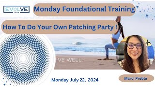 Monday Foundational Training How To Do Your Own Patching Party Marci Preble July 22 2024 [upl. by Cheshire]