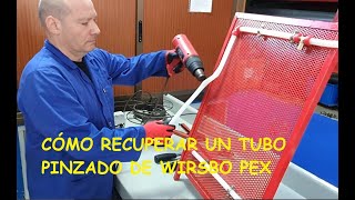 CÓMO RECUPERAR UN TUBO PINZADO DE WIRSBO PEX [upl. by Aeel104]