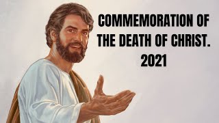 2021 Memorial Talk  MEMORIAL OF JESUS CHRISTS DEATH 2021 [upl. by Eigram]