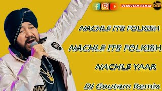 Nachle its Folkish DJ Goutam Remix Humming Dance DJ SM Remix Ramchak Se [upl. by Iorgos97]